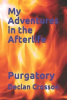 My Adventures in the Afterlife: Purgatory B08HQ72HBZ Book Cover