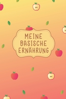 Meine Basische Erna¨hrung: Optimal im Diät Alltag als Notizbuch bei einer Ernährungsumstellung auf Superfoods die einem beim abnehmen, entgiften, entschlaken und fasten helfen (German Edition) 1660182018 Book Cover