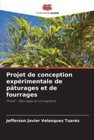 Projet de conception expérimentale de pâturages et de fourrages: Projet - Pâturages et conceptions 6206024644 Book Cover