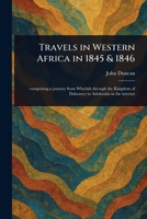 Travels in Western Africa in 1845 & 1846 1023573350 Book Cover