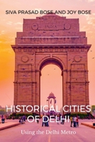 Historical Cities of Delhi: Walks Using the Delhi Metro B0BN7F5LFT Book Cover
