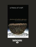 A Theory Of Craft: Function And Aesthetic Expression 1458762009 Book Cover