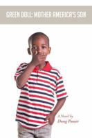 Green Doll: Mother America's Son 1491820535 Book Cover