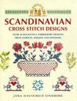 Scandinavian Cross Stitch Designs: Over 50 Delightful Embroidery Designs from Norway, Sweden and Denmark 0304343897 Book Cover