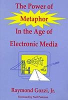 The Power of Metaphor in the Age of Electronic Media (Hampton Press Communication Series) 1572731230 Book Cover