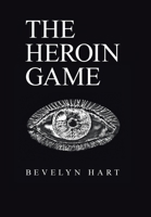 The Heroin Game 166416233X Book Cover