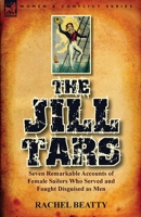 The Jill Tars: Seven Remarkable Accounts of Female Sailors Who Served and Fought Disguised as Men 1782824669 Book Cover