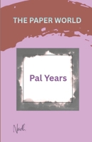 The Paper World – Pal Years (BUCKET LIST OF THE YEAR) B0G316R84L Book Cover