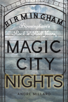 Magic City Nights: Birmingham's Rock 'n' Roll Years 0819576980 Book Cover