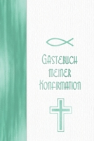 Gästebuch meiner Konfirmation: Vintage Türkis Mint I Geschenkidee und Dekoration zur Konfirmation für Mädchen I Sprüche, Wünsche, Geschenkeliste, Danksagung, Konfirmationsspruch 1652870717 Book Cover