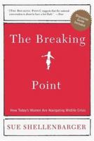 The Breaking Point: How Today's Women Are Navigating Midlife Crisis 0805077111 Book Cover