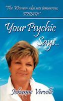 Your Psychic Says... 1434330478 Book Cover
