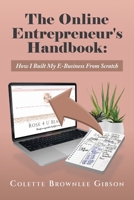 The Online Entrepreneur's Handbook: How I Built My E-Business From Scratch 1955297487 Book Cover