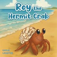 Roy the Hermit Crab B0HBRQDY78 Book Cover