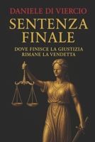 SENTENZA FINALE: Dove finisce la giustizia, rimane la vendetta B0FWZ1GKK1 Book Cover