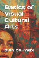 Basics of Visual Cultural Arts B0FB97B2P5 Book Cover