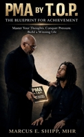 PMA by T.O.P.: The Blueprint for Achievement B0GVDFQ4VB Book Cover