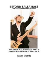 Beyond Salsa Bass: The Cuban Timba Revolution - Latin Bass for Beginners 1482729369 Book Cover