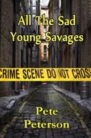 All the Sad Young Savages 1612355323 Book Cover