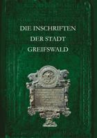 Die Inschriften Der Stadt Greifswald 3895006688 Book Cover