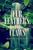 Fur, Feathers, and Claws B084QLSJ23 Book Cover