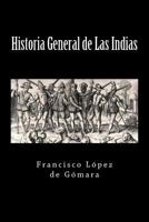 Historia General de las Indias 1539807541 Book Cover
