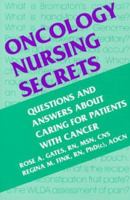 Oncology Nursing Secrets: Questions and Answers About Caring for Patients with Cancer (The Secrets Series) 1560532106 Book Cover