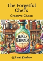 The Forgetful Chef's: Creative Chaos B0F9DNHV1Q Book Cover