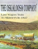 The Oskaloosa Company: The Last Wagon Train to Skinner's in 1847 0939116421 Book Cover