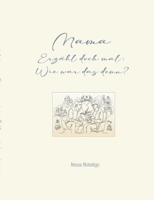 Mama: Erzähl doch mal: Wie war das denn? (German Edition) 3696398675 Book Cover