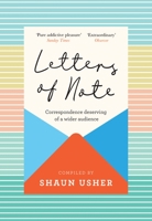 Letters of Note: An Eclectic Collection of Correspondence Deserving of a Wider Audience 1452166323 Book Cover