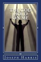 The God Hold on Me 1936867982 Book Cover