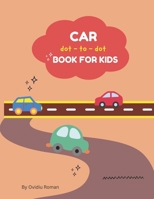 Car Dot-to-Dot Book for Kids: Fun and Easy Connect-the-Dots Activities for Children. B0DTGLV3ZV Book Cover