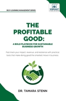 Profitable Good: a Bold Playbook for Sustainable Business Growth 1636516661 Book Cover