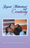 Beyond Motherhood: Reclaiming My Dreams 1807231038 Book Cover