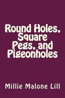 Round Holes, Square Pegs, and Pigeonholes 1532826206 Book Cover