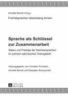 Sprache ALS Schluessel Zur Zusammenarbeit: Status Und Prestige Der Nachbarsprachen Im Polnisch-Saechsischen Grenzgebiet 3631653948 Book Cover