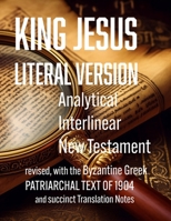 King Jesus Literal Version: Analytical Interlinear New Testament B0FCG1ZPSX Book Cover