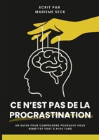 Ce n'est pas de la Procrastination (French Edition) 2322571741 Book Cover