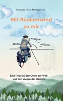 Mit Rückenwind zu mir: Eine Reise zu den Orten der Welt und den Wegen des Herzens (German Edition) 3769313607 Book Cover