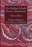 Die Heilige Schrift Neuen Testaments, Volume Eleven 1532631537 Book Cover