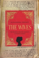 The Wives: The Women Behind Russia's Literary Giants 160598504X Book Cover