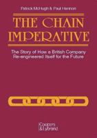 The Chain Imperative: The Story of How a British Company Re-engineered Its Future 1852511974 Book Cover