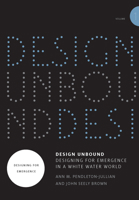 Design Unbound: Designing for Emergence in a White Water World, Volume 1: Designing for Emergence 0262535793 Book Cover