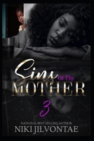 Sins of Thy Mother 3 1523860987 Book Cover