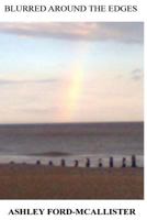 Blurred Around The Edges 1542425514 Book Cover