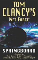 Tom Clancy's Net Force: Springboard 0425199533 Book Cover
