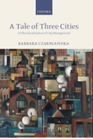 A Tale of Three Cities: Or the Glocalization of City Management 0199252718 Book Cover