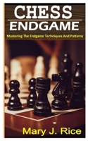 CHESS ENDGAME: Mastering the endgame techniques and patterns B0BGN97VM4 Book Cover