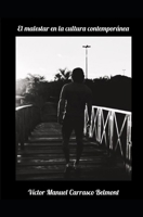 El malestar en la cultura contemporánea (Serie sociológica) B0B2HMG552 Book Cover